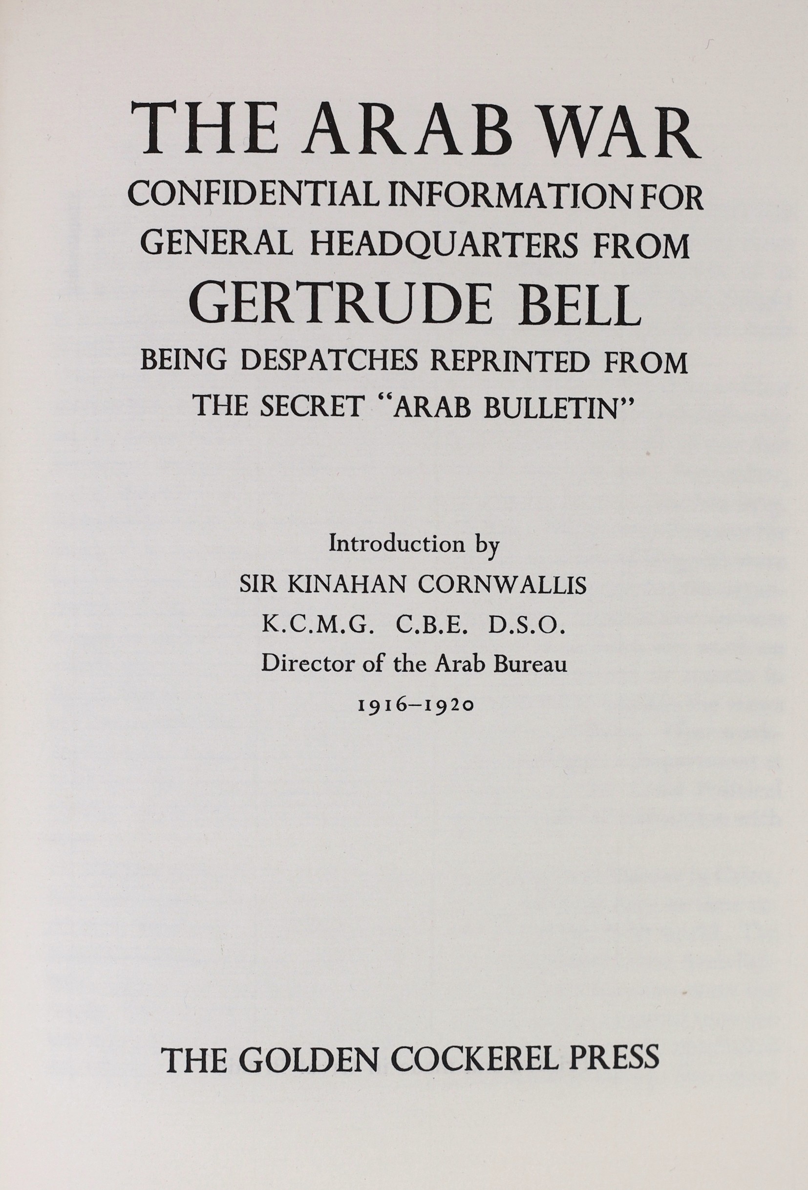 Golden Cockerel Press - Bell, Gertrude - The Arab War: Confidential Information for General Headquarters…Being Despatches Reprinted from the Secret ‘’Arab Bulletin’’, number 102 of 500 copies, 4to, original quarter aquam